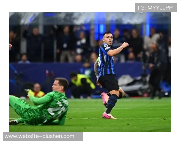 国米时隔十三年重返欧冠决赛劳塔罗关键进球击败宿敌AC米兰